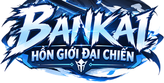 BANKAI — Hồn Giới Đại Chiến